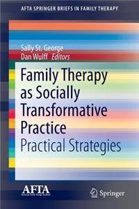 Family Therapy as Socially Transformative Practice