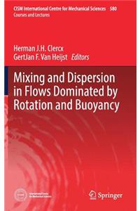 Mixing and Dispersion in Flows Dominated by Rotation and Buoyancy