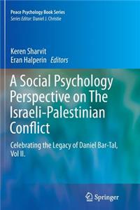 Social Psychology Perspective on the Israeli-Palestinian Conflict