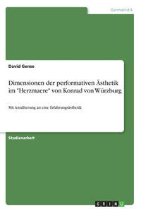 Dimensionen der performativen Ästhetik im "Herzmaere" von Konrad von Würzburg: Mit Annäherung an eine Erfahrungsästhetik