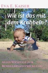 Wie ist das mit dem Krabbeln?