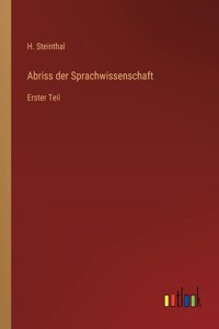 Abriss der Sprachwissenschaft: Erster Teil