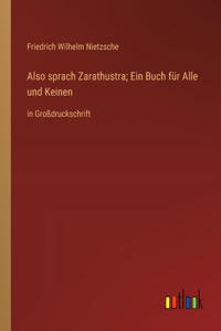 Also sprach Zarathustra; Ein Buch für Alle und Keinen