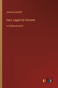 Hans Joggeli der Erbvetter