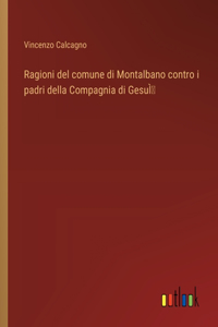 Ragioni del comune di Montalbano contro i padri della Compagnia di GesuÌ