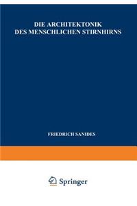 Die Architektonik des Menschlichen Stirnhirns