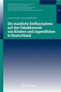 Die Staatliche Einflussnahme Auf Den Tabakkonsum Von Kindern Und Jugendlichen in Deutschland
