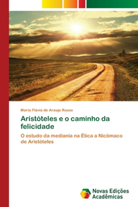 Aristóteles e o caminho da felicidade