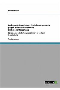 Embryonenforschung - Ethische Argumente Gegen Eine Verbrauchende Embryonenforschung