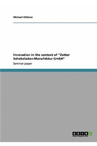 Innovation in the context of "Zotter Schokoladen-Manufaktur GmbH"