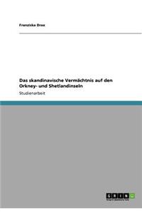 skandinavische Vermächtnis auf den Orkney- und Shetlandinseln
