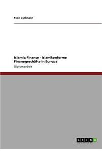 Islamic Finance - Islamkonforme Finanzgeschäfte in Europa