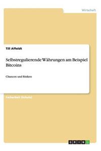 Selbstregulierende Währungen am Beispiel Bitcoins