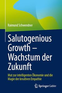 Salutogenious Growth – Wachstum der Zukunft
