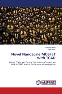 Novel NanoScale MOSFET with TCAD