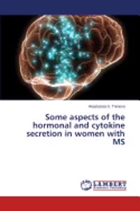 Some Aspects of the Hormonal and Cytokine Secretion in Women with MS