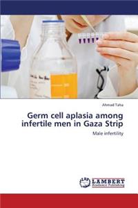 Germ Cell Aplasia Among Infertile Men in Gaza Strip