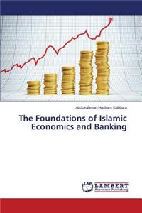 Foundations of Islamic Economics and Banking