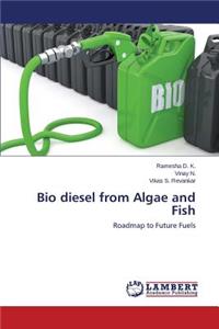 Bio diesel from Algae and Fish