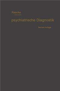 Grundriss Der Psychiatrischen Diagnostik Nebst Einem Anhang Enthaltend Die Für Den Psychiater Wichtigsten Gesetzesbestimmungen Und Eine Uebersicht Der Gebräuchlichsten Schlafmittel
