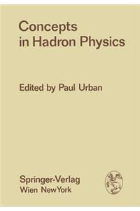 Concepts in Hadron Physics