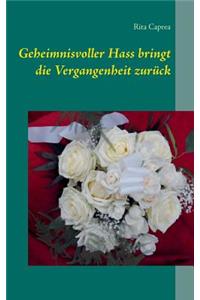 Geheimnisvoller Hass bringt die Vergangenheit zurück