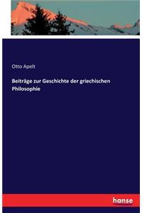 Beiträge zur Geschichte der griechischen Philosophie