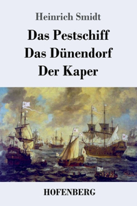 Pestschiff / Das Dünendorf / Der Kaper
