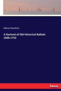 A Garland of Old Historical Ballads 1600-1752