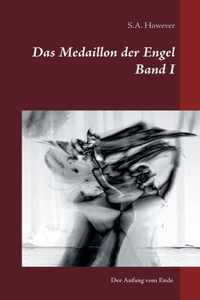 Das Medaillon der Engel Band I