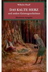 Das kalte Herz und andere Geistergeschichten. Illustrierte Ausgabe.