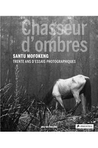 Chasseur D Ombres: Santu Mofokeng