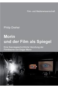 Morin und der Film als Spiegel. Eine theoriegeschichtliche Verortung der Filmtheorie von Edgar Morin