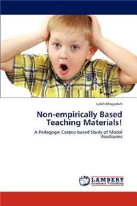 Non-empirically Based Teaching Materials!