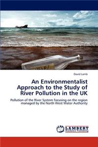 Environmentalist Approach to the Study of River Pollution in the UK