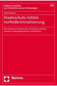 Staatsschutz Mittels Vorfeldkriminalisierung