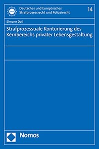 Strafprozessuale Konturierung Des Kernbereichs Privater Lebensgestaltung