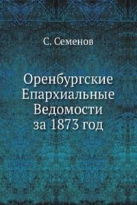 Orenburgskie Eparhialnye Vedomosti za 1873 god