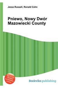 Pniewo, Nowy Dwor Mazowiecki County