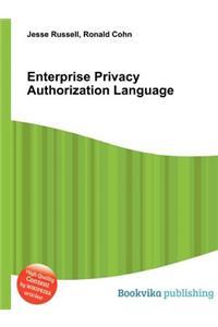Enterprise Privacy Authorization Language
