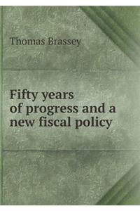 Fifty years of progress and a new fiscal policy