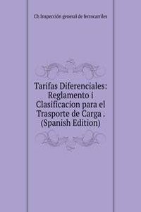 Tarifas Diferenciales: Reglamento i Clasificacion para el Trasporte de Carga . (Spanish Edition)