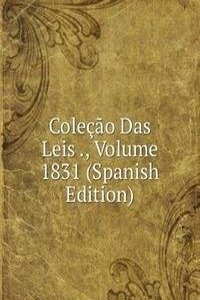Colecao Das Leis ., Volume 1831 (Spanish Edition)