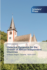 Historical Dynamics for the Growth of African Independent Churches