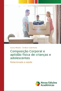 Composição Corporal e aptidão física de crianças e adolescentes