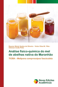 Análise físico-química do mel de abelhas nativa do Maranhão