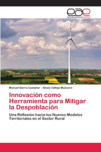 Innovación como Herramienta para Mitigar la Despoblación