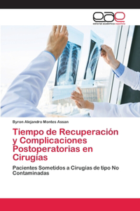 Tiempo de Recuperación y Complicaciones Postoperatorias en Cirugías