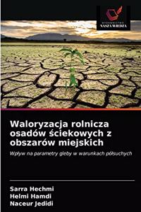 Waloryzacja rolnicza osadów sciekowych z obszarów miejskich