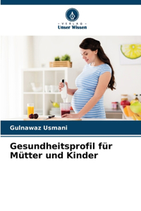 Gesundheitsprofil für Mütter und Kinder